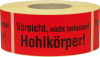 Hinweis Etiketten
Vorsicht Hohlkörper
1.000 Stk/Rolle - More 1