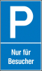 Parkplatzschild Kunstst.
B250xH400 mm
Nur für Besucher - More 2